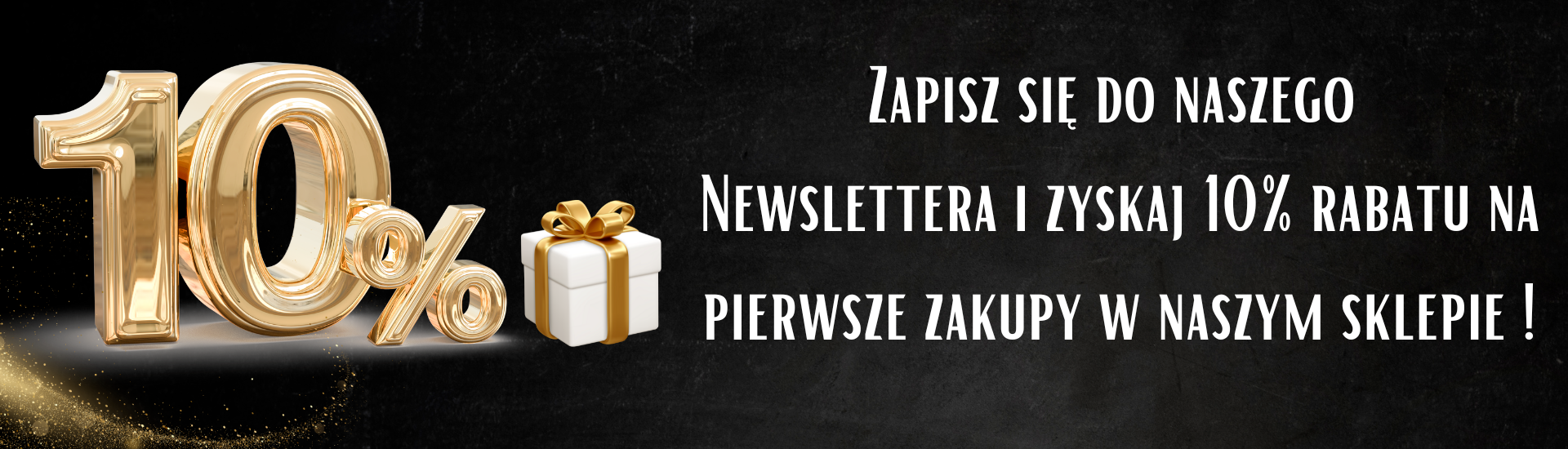 Zapisz-sie-do-naszego-Newslettera-i-zyskaj-10-rabatu-na-zakupy-w-naszym-sklepie